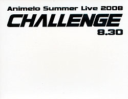 Animelo Summer Live 2008 8.30 -Challenge-（Blu-ray Disc）