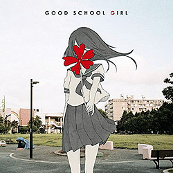 GOOD SCHOOL GIRL/݂P@[񐶎Y]