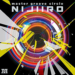 master groove circle 「NIJIRO」/I’ve