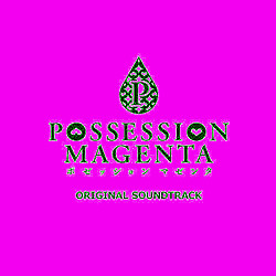 POSSESSION MAGENTA Original Soundtrack