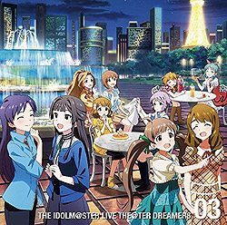 ACh}X^[~ICuI 03 THE IDOLM@STER LIVE  THE@TER DREAMERS