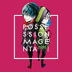 「POSSESSION MAGENTA」キャラクターCD Vol.1 奏＆草太（CV.増田俊樹＆石川界人）
