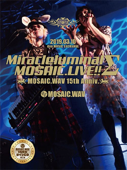 MiracleluminalMOSAIC.LIVE!!`MOSAIC.WAV 15th Anniv.`