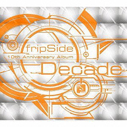 「Decade」/fripSide(Blu-ray付き初回限定盤）