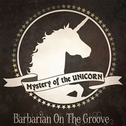 「一角獣の謎-Mystery of the UNICORN-」/Barbarian On The Groove