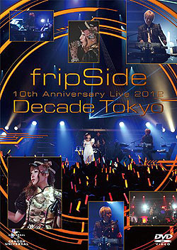 fripSide 10th Anniversary Live 2012 `Decade Tokyo`iDVD-Videoj