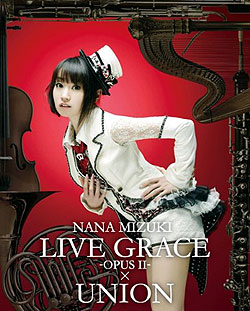 NANA MIZUKI LIVE (Blu-ray Video) GRACE-OPUSII-~UNION/ށX